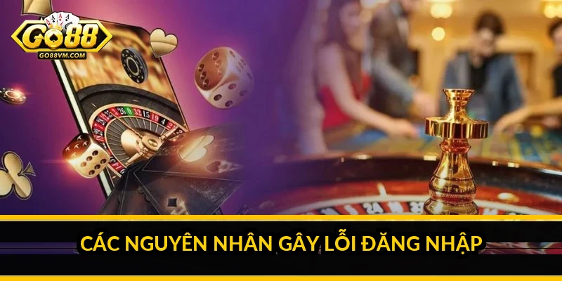 Các nguyên nhân gây lỗi đăng nhập